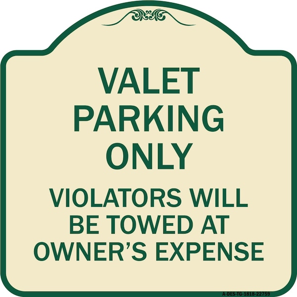 Signmission Valet Parking Violators Will Be Towed Owners Expenses Aluminum Sign, 18" L, 18" H, TG-1818-22759 A-DES-TG-1818-22759 - main